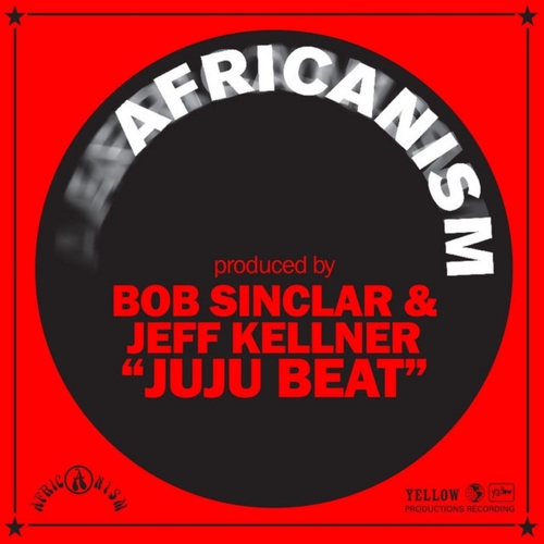 Bob Sinclar, Africanism, Jeff Kellner - Juju Beat [YP218]